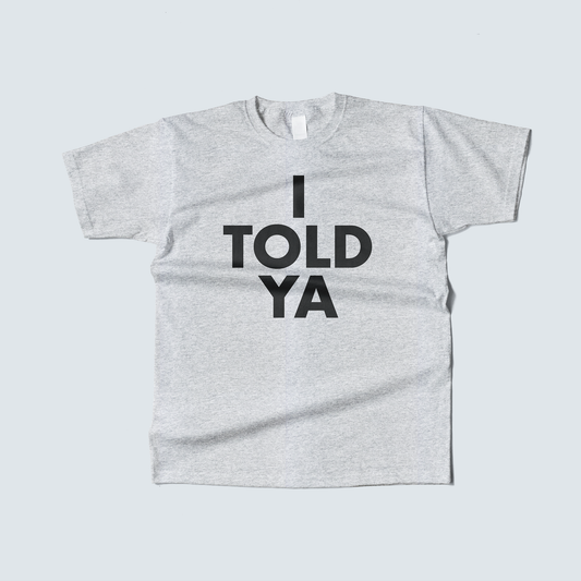 Playera I Told Ya - Challengers